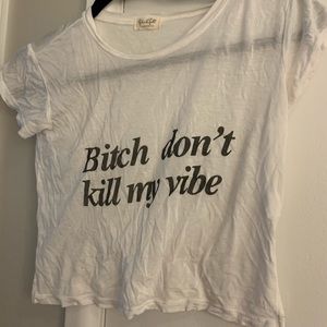 Bitch Don’t Kill My Vibe Crop Top